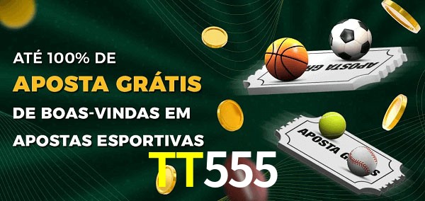 TT555 Ate 100% de Aposta Gratis