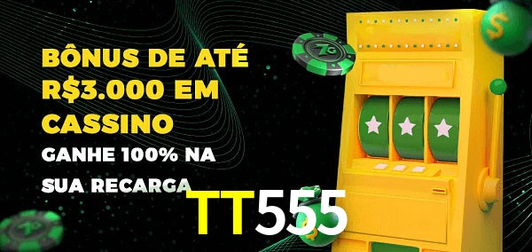 TT555 melhor bônus de depósito